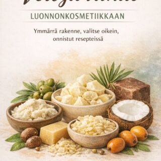 Kasvivoit ja -vahat kosmetiikassa – opas raaka-aineiden valintaan ja 5 toimivaa reseptiä